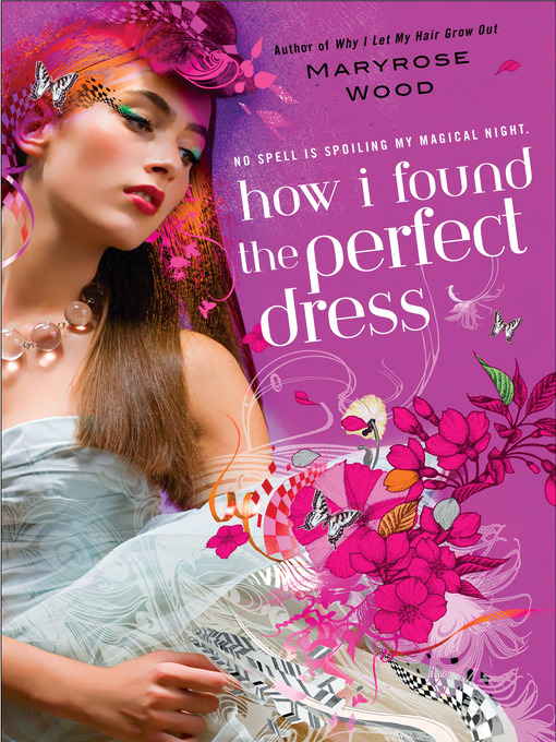 Title details for How I Found the Perfect Dress by Maryrose Wood - Available
